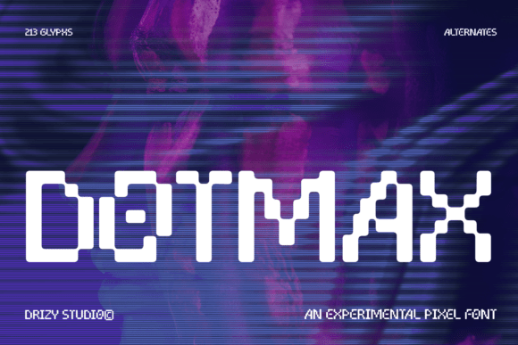 Dotmax: A Quirky Display Font for Digital Campaigns
