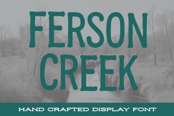 Ferson Creek: The Rugged Display Font for Authentic Campaigns