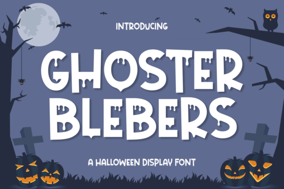 Ghoster Blebers: The Spooky Display Font for Handmade Halloween Crafts